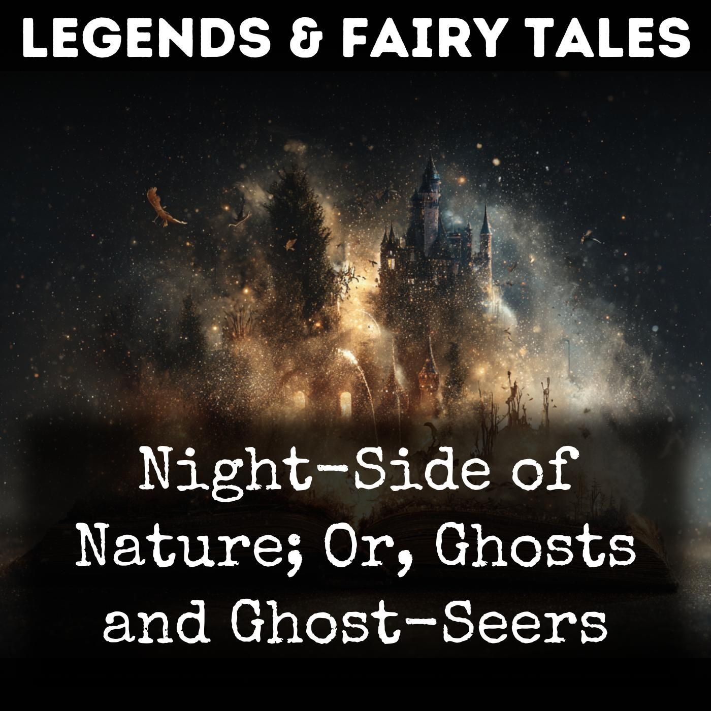 Night-Side of Nature; Or, Ghosts and Ghost-Seers podcast artwork