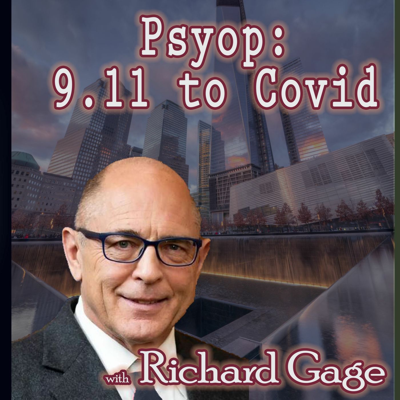 Psyop: 911 to Covid - with Richard Gage