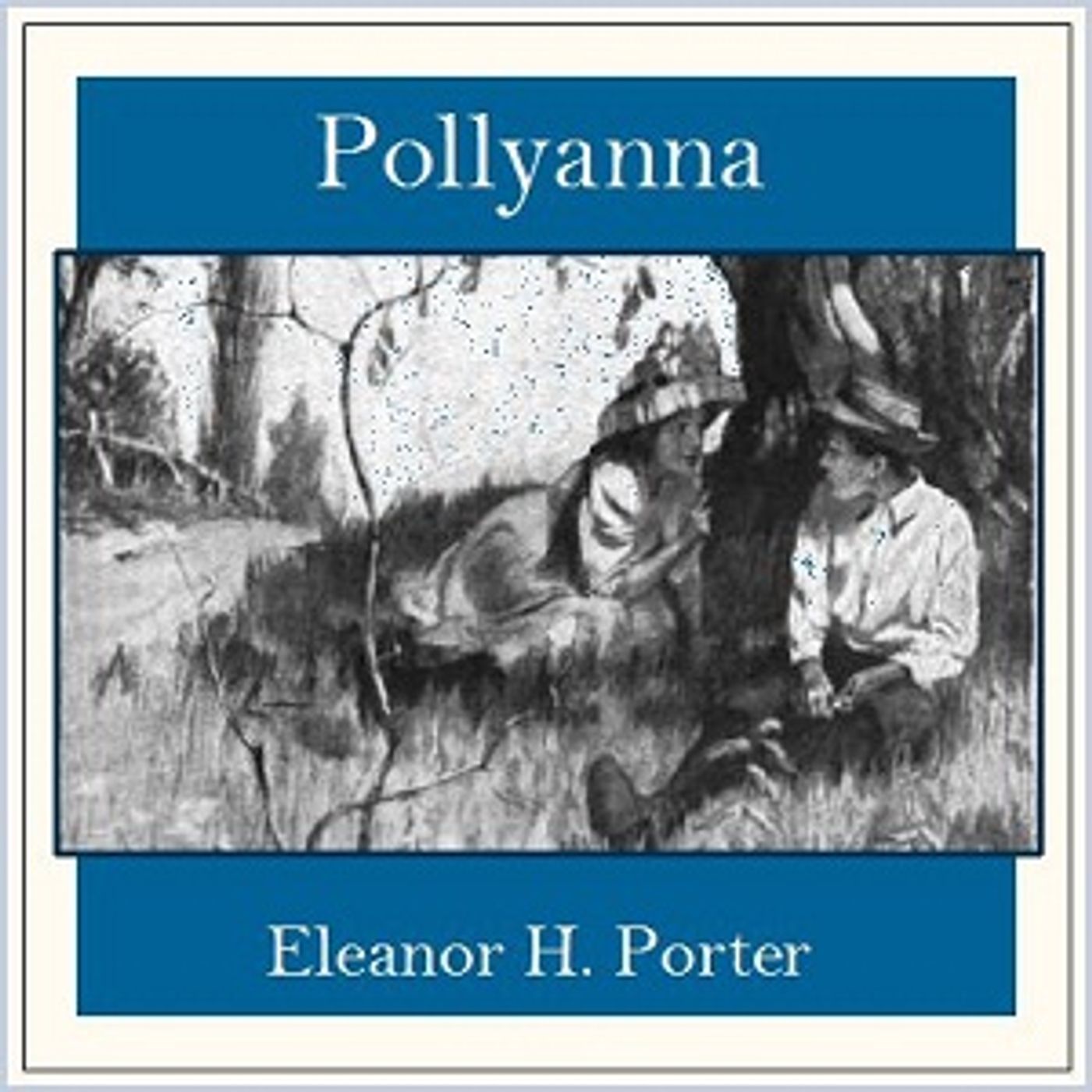 Pollyanna by Eleanor H. Porter (1868 - 1920) podcast artwork