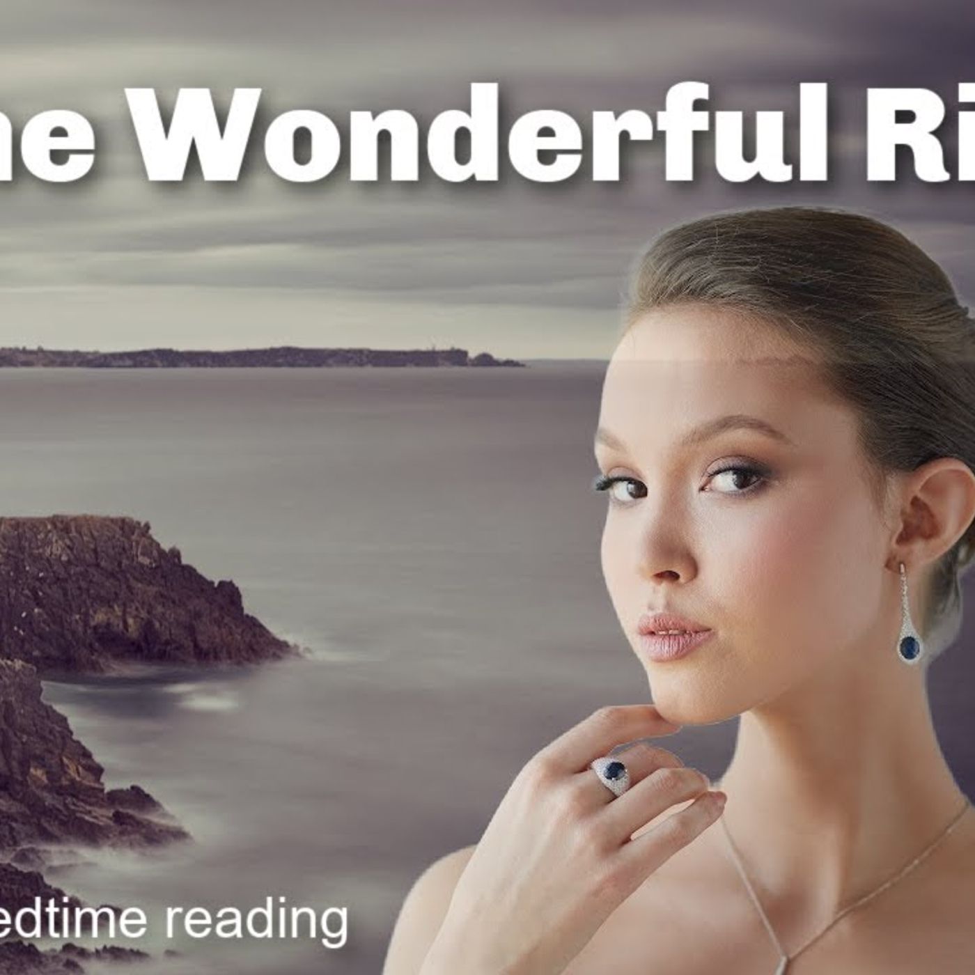 THE WONDERFUL RING - Softly Spoken Bedtime Story with Elements of Hypnosis to Help You Drift Off