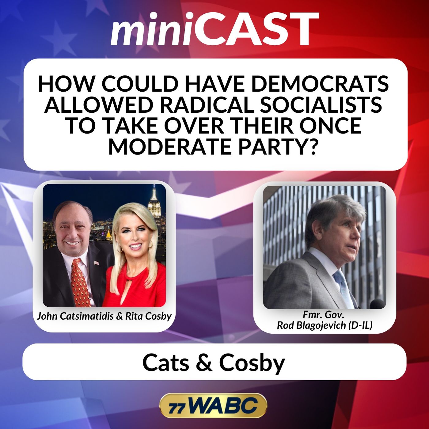Rod Blagojevich: How Could Have Democrats Allowed Radical Socialists to Take Over Their Once Moderate Party?