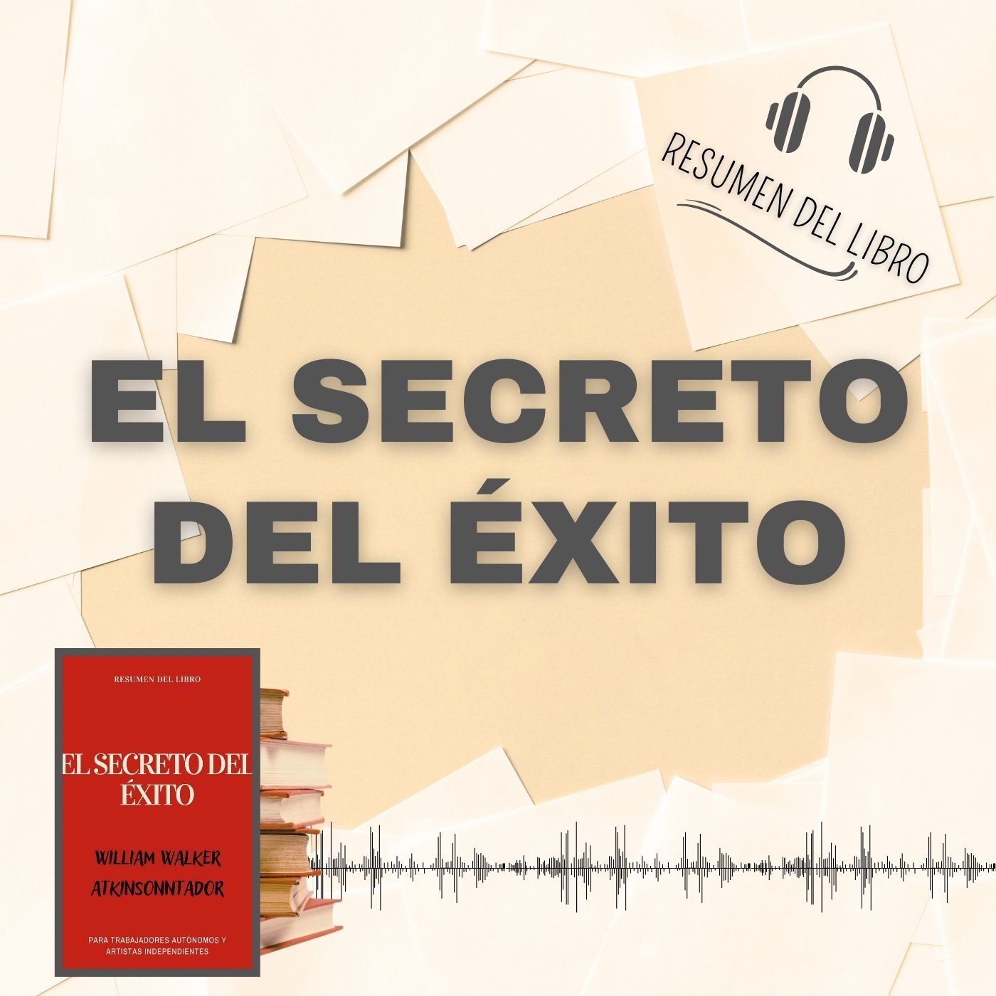 EL SECRETO DEL ÉXITO 📗 Resumen del Libro - Ideas Clave de WILLIAM WALKER (Baja tu PDF📥)