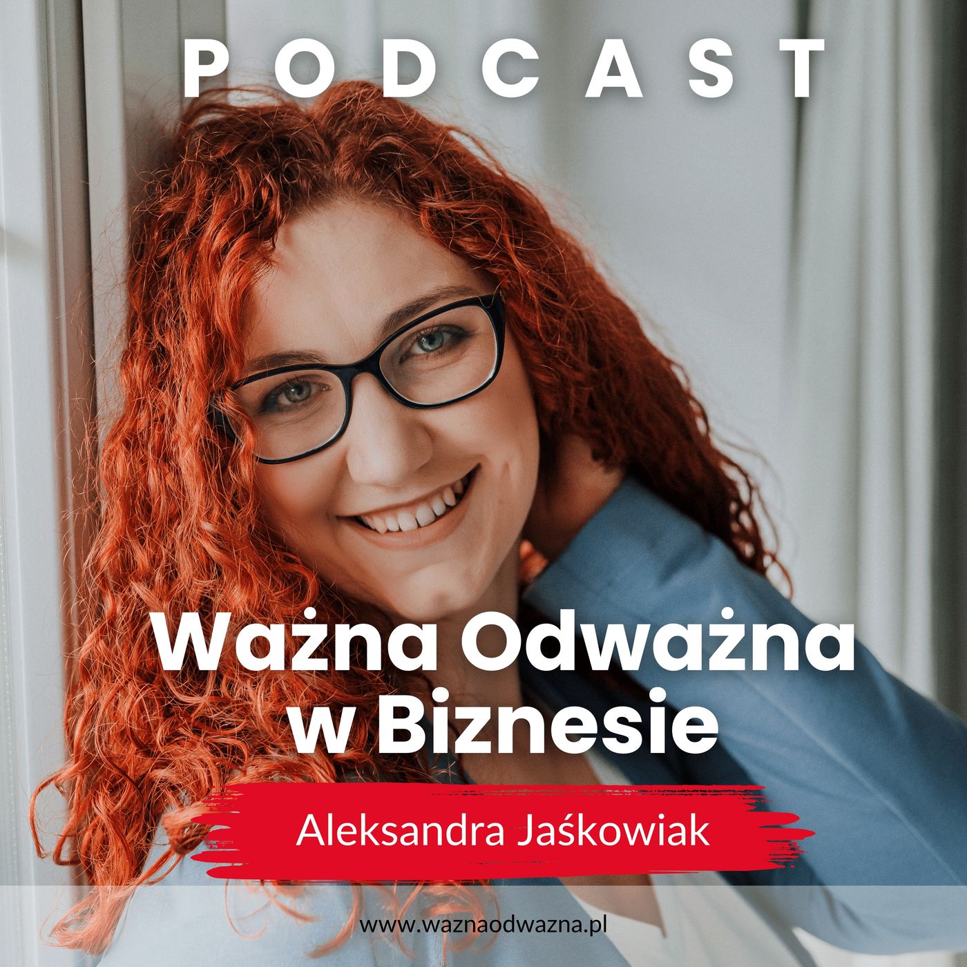 WAŻNA ODWAŻNA W BIZNESIE podcast artwork