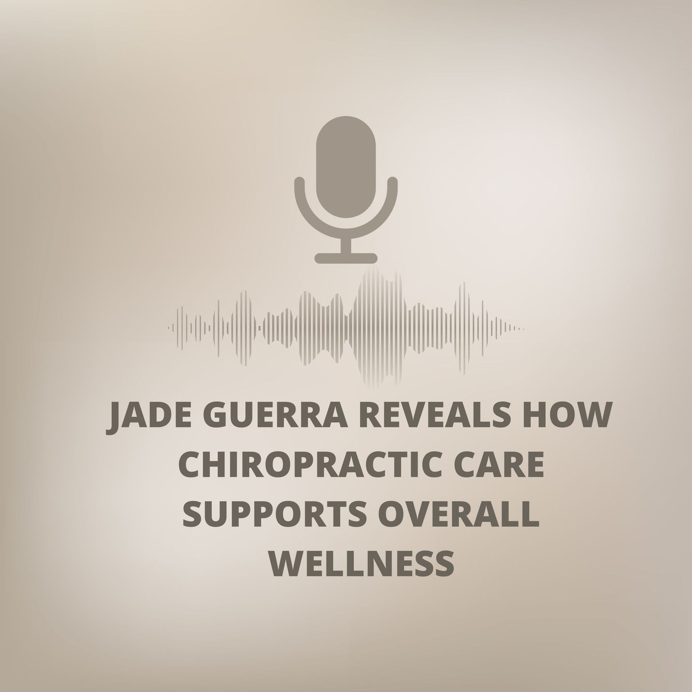 Jade Guerra Reveals How Chiropractic Care Supports Overall Wellness
