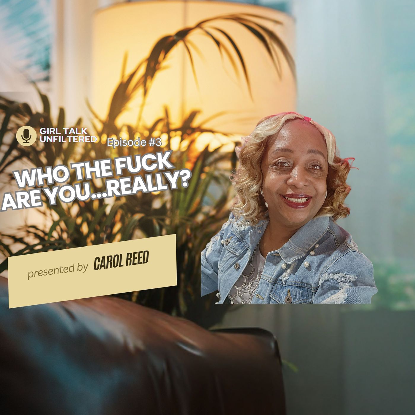 Girl Talk Unfiltered...Real Women, Real Talk, Zero BullShit