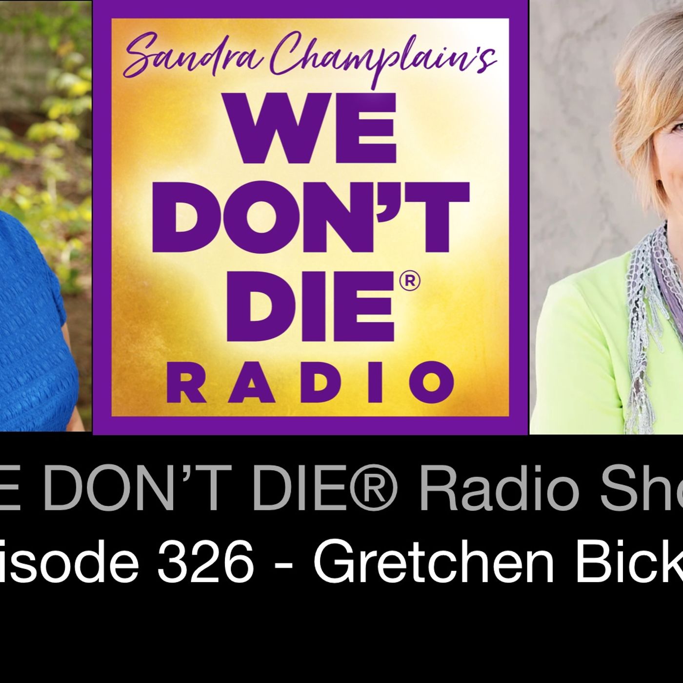 326  Gretchen Bickert - Sound, Energy and Grief Therapist with BONUS SOUND HEALING AUDIO on this episode