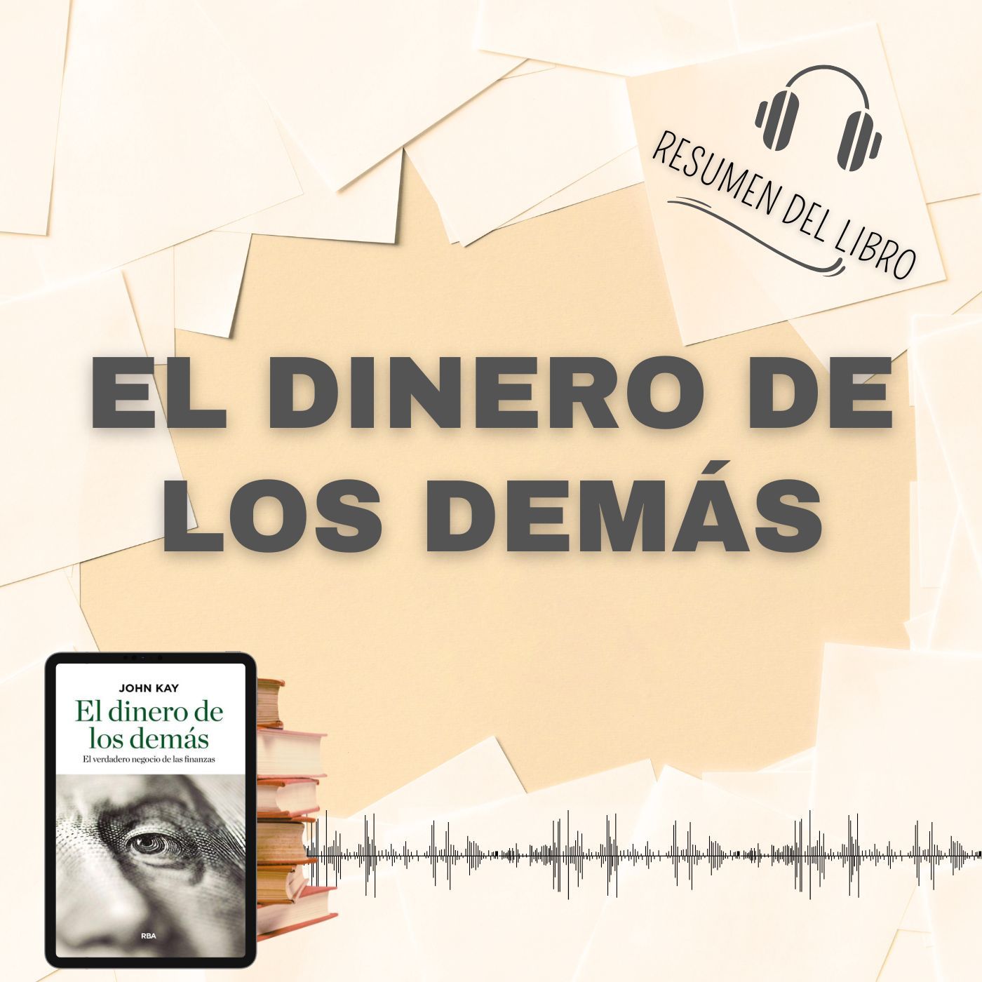 EL DINERO DE LOS DEMÁS 📗 Resumen del Libro - Ideas Clave de JOHN KAY (Baja tu PDF📥)