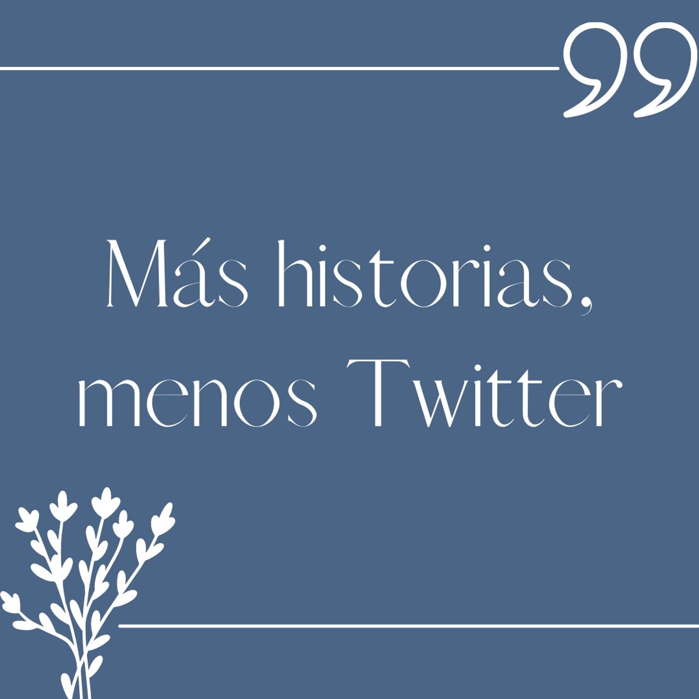 Más historias, menos Twitter