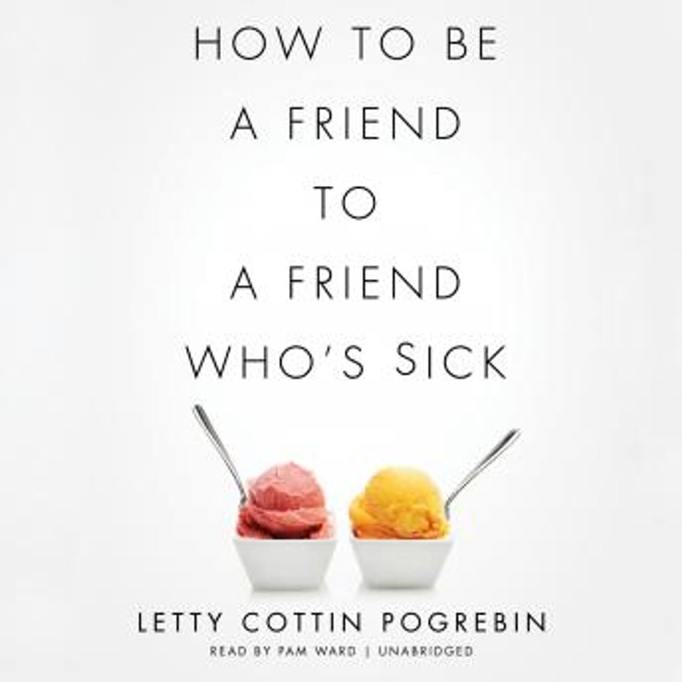 How to Be a Friend to a Friend Who’s Sick by Letty Cottin Pogrebin episode artwork