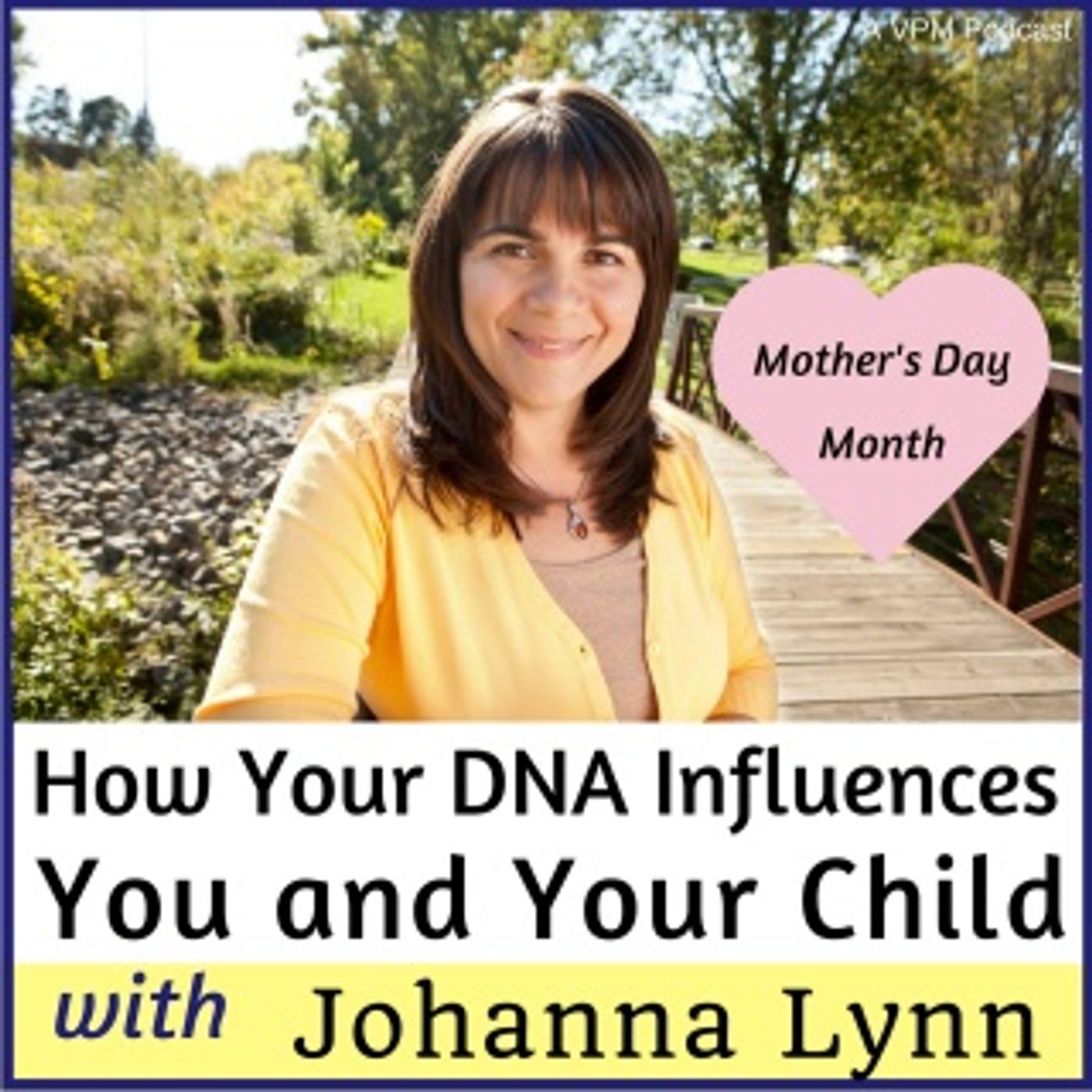 How Your DNA Influences You and Your Child with Johanna Lynn thumbnail