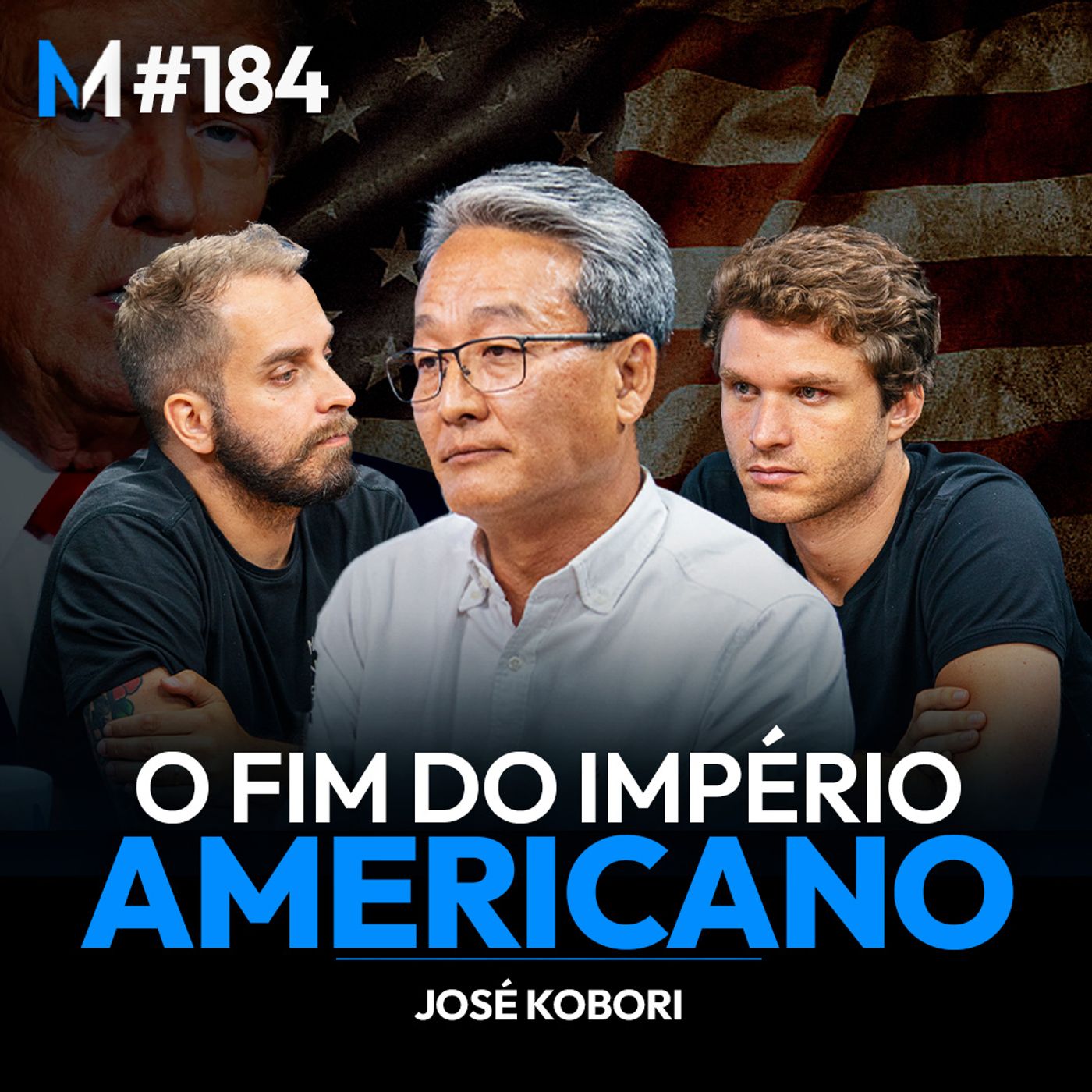 #184 | ERA TRUMP: É O INÍCIO DO FIM DO IMPÉRIO AMERICANO?