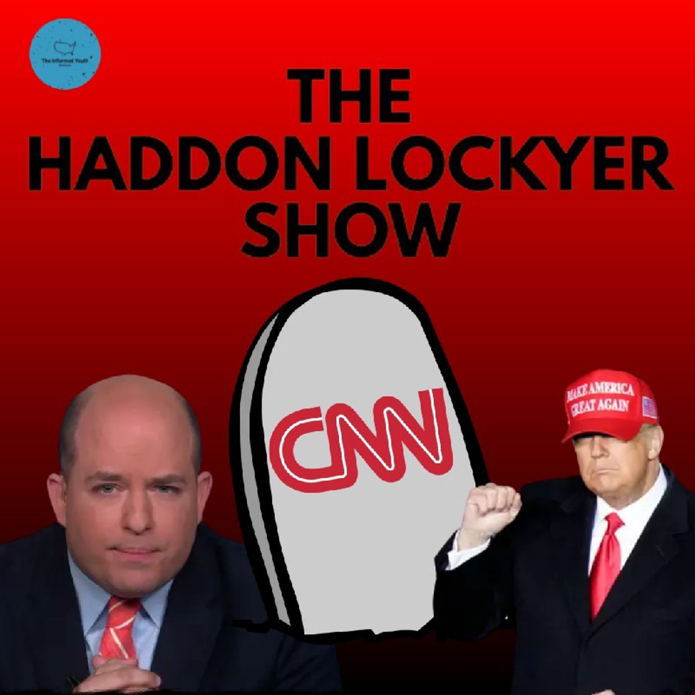 Episode 17 - CNN (As We Know It) Is Dying... And That's A Good Thing | The Haddon Lockyer Show
