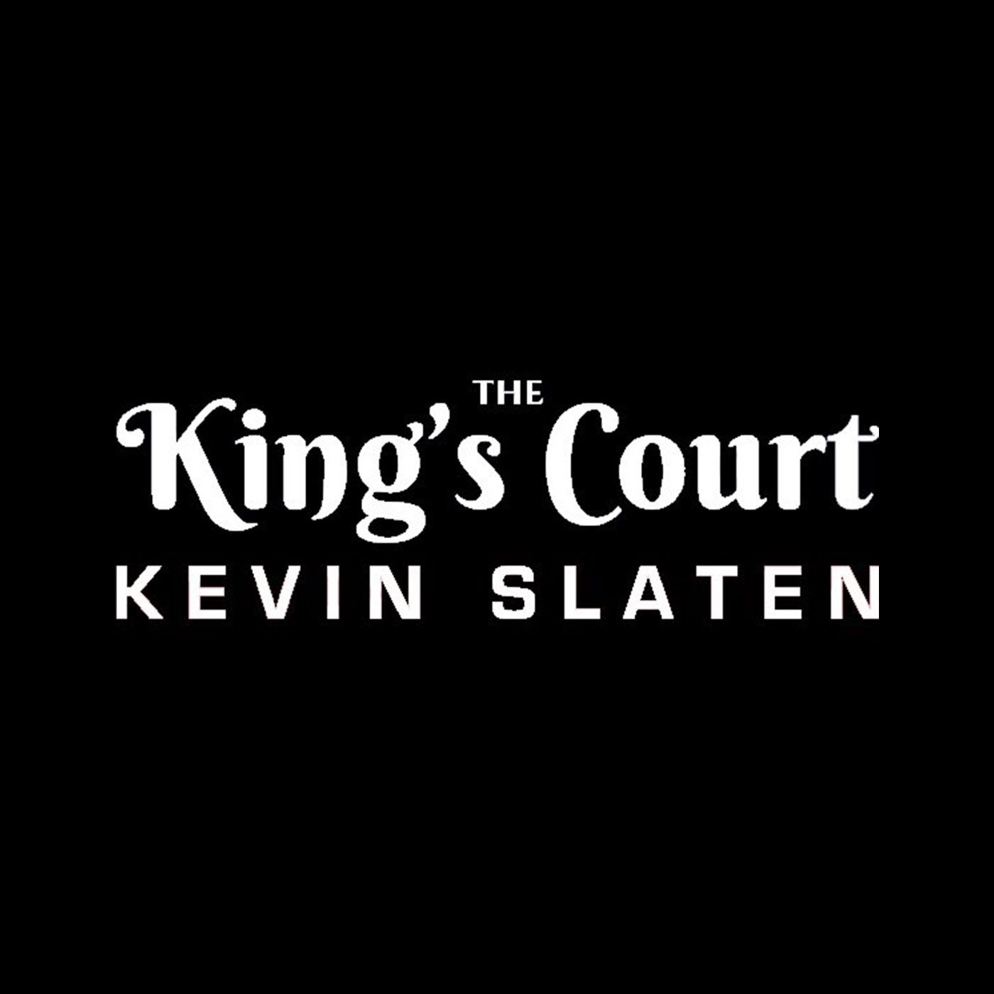 The King\'s Court with Kevin Slaten