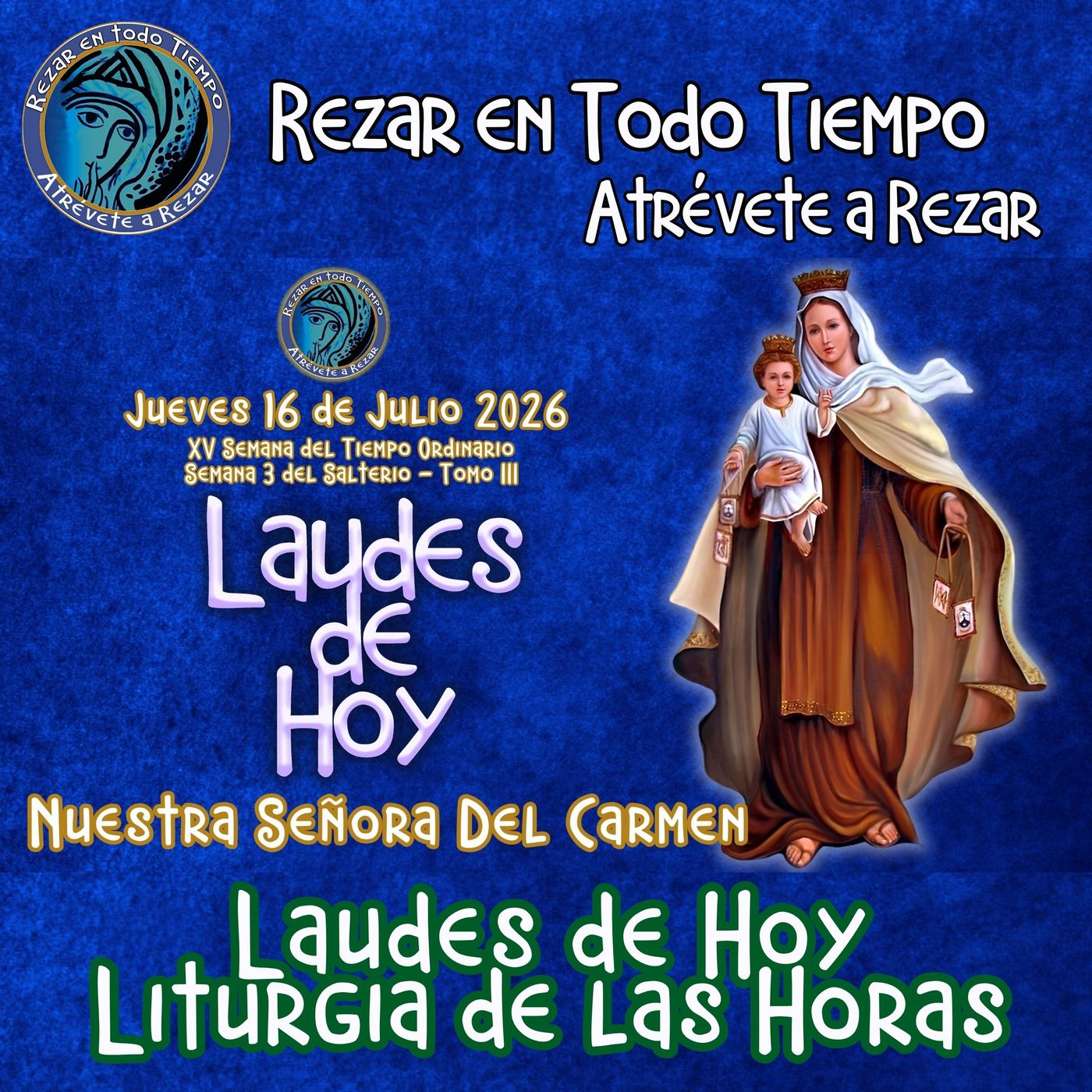 LAUDES DE HOY JUEVES 16 DE JULIO 2026. CAMINO NEOCATECUMENLA. LITURGIA DE LAS HORAS. NUESTRA SEÑORA DEL CARMEN. episode artwork