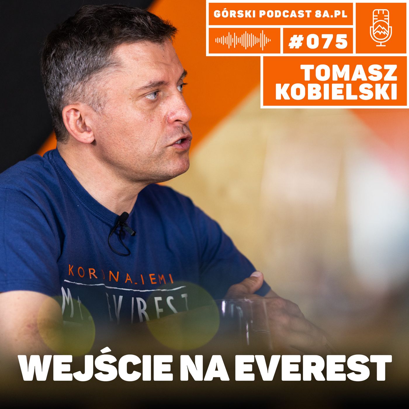 #075 8a.pl - Tomasz Kobielski. Wejście na Mount Everest. #075 8a.pl - Tomasz Kobielski. Wejście na Mount Everest.