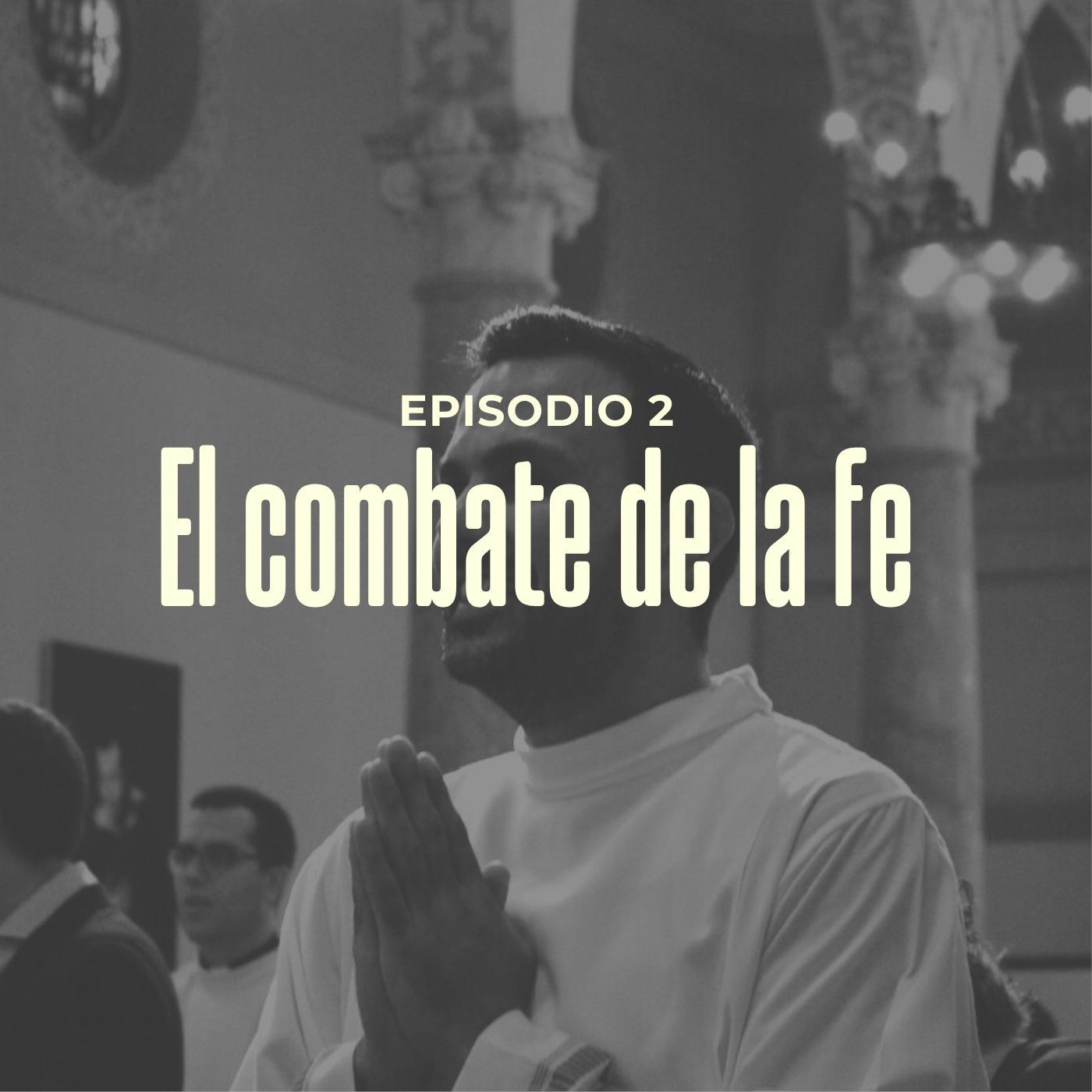 Cap 2 El combate de la Fe | Don Ignacio Alvarez episode artwork