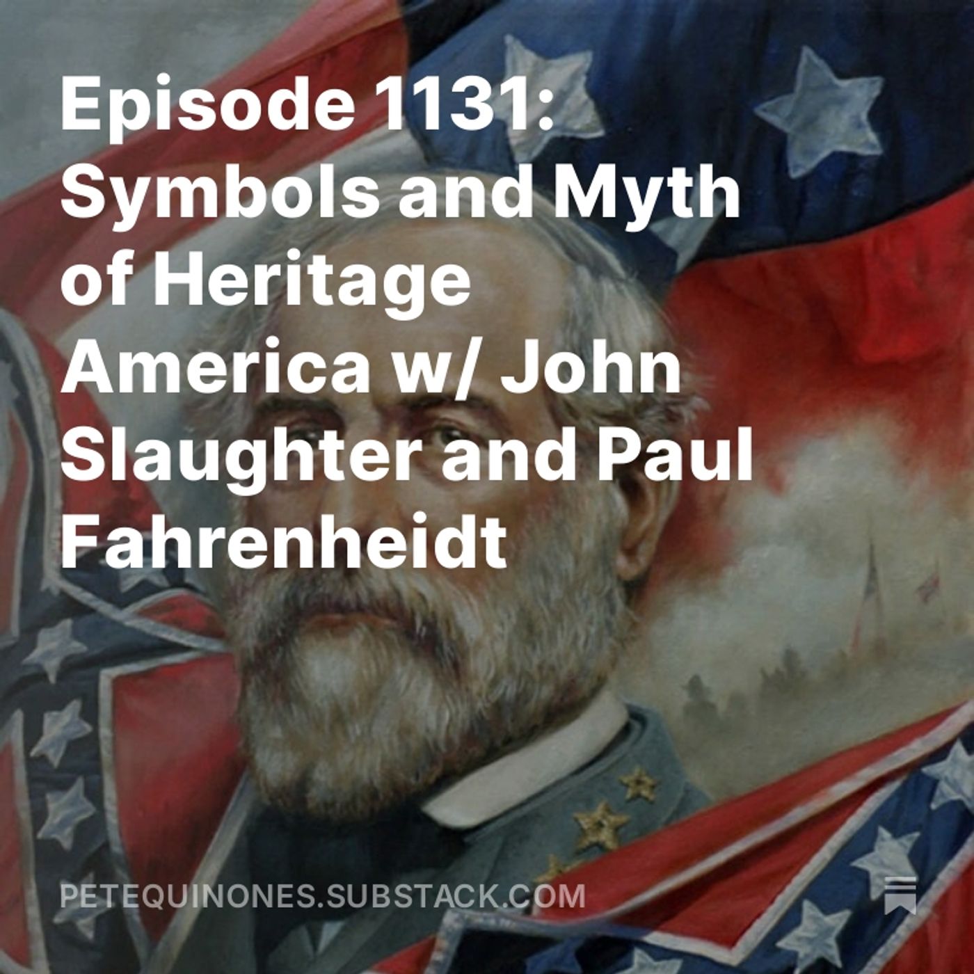 Episode 1131: Symbols and Myth of Heritage America w/ John Slaughter and Paul Fahrenheidt