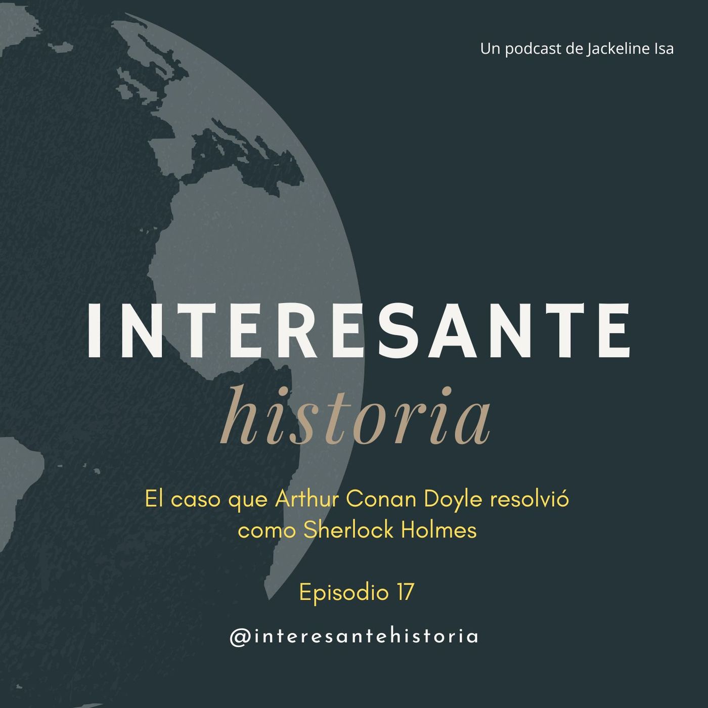 El caso que Arthur Conan Doyle resolvió como Sherlock Holmes | E017