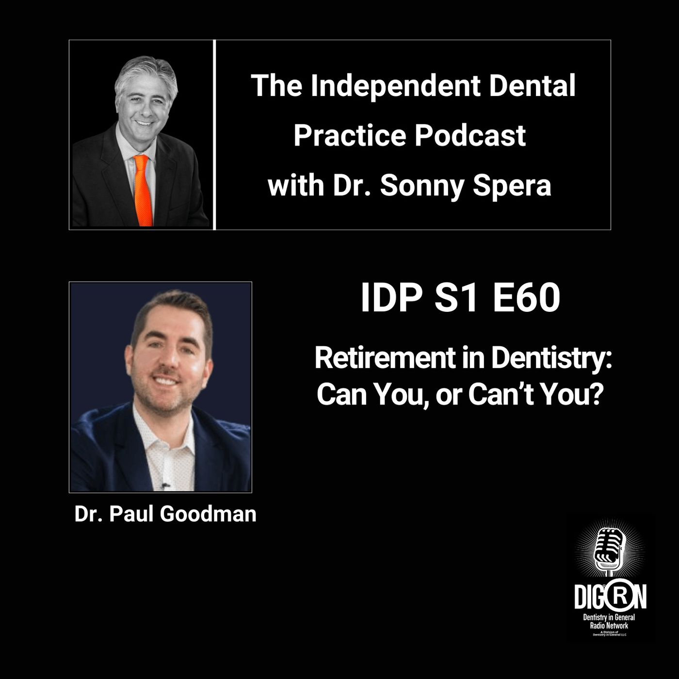 DIGRN Presents: The Independent Dental Practice Podcast - Guest: Dr. Paul Goodman