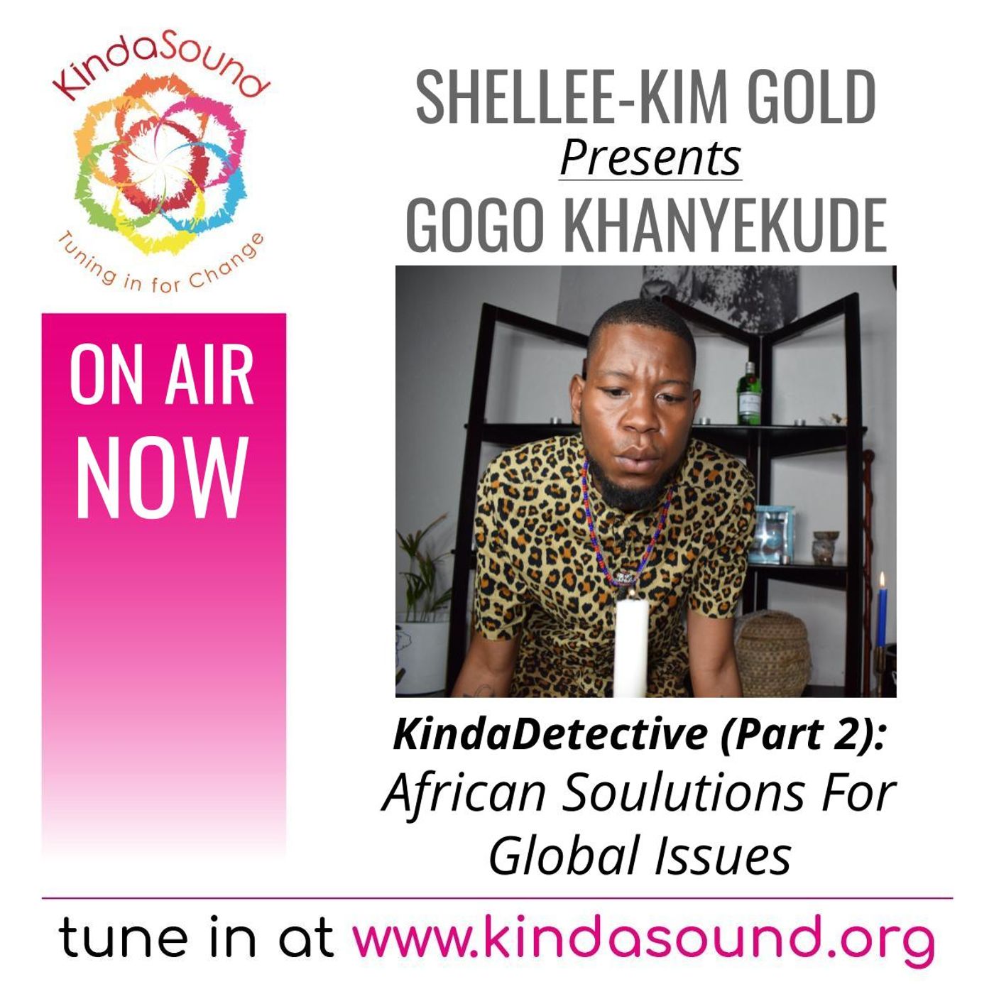 African Soulutions For Global Issues | Gogo Khanyakude Part 2 on KindaDetective with Shellee-Kim Gold