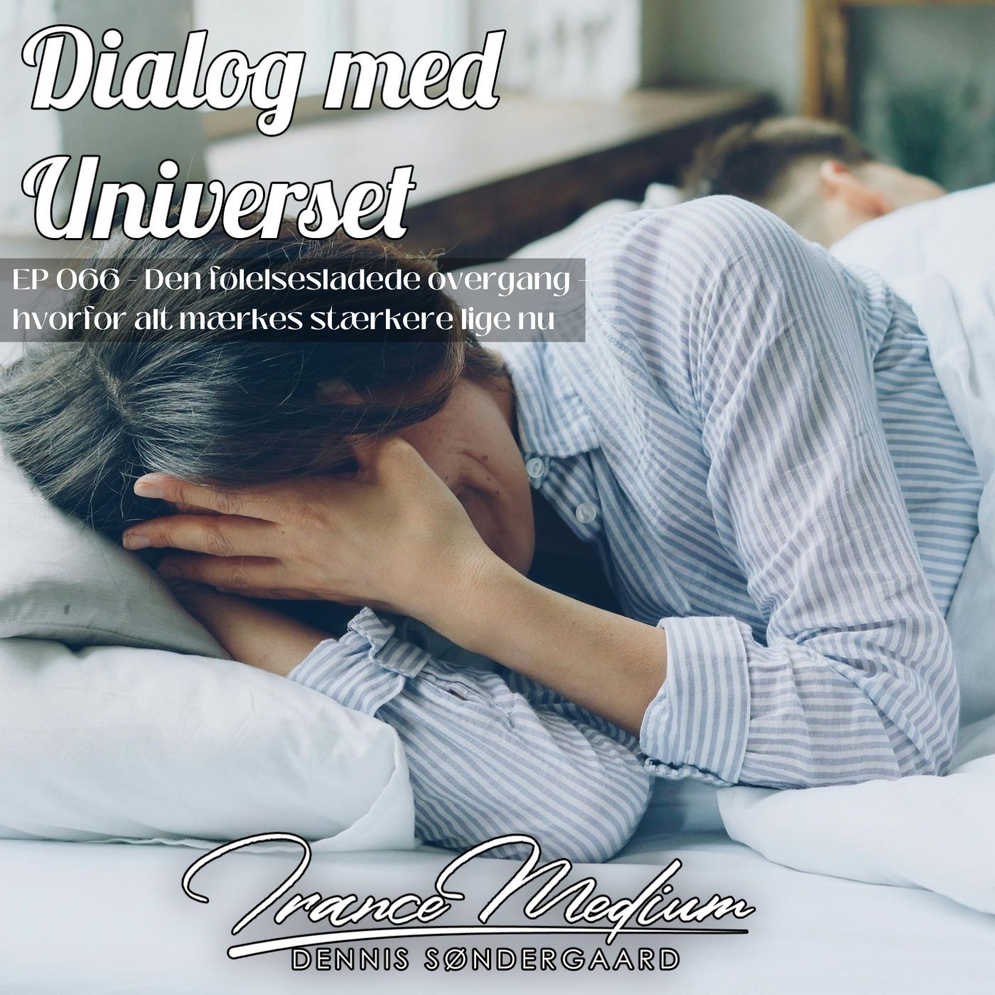 Dialog med Universet EP066 - Den følelsesladede overgang – hvorfor alt mærkes stærkere lige nu