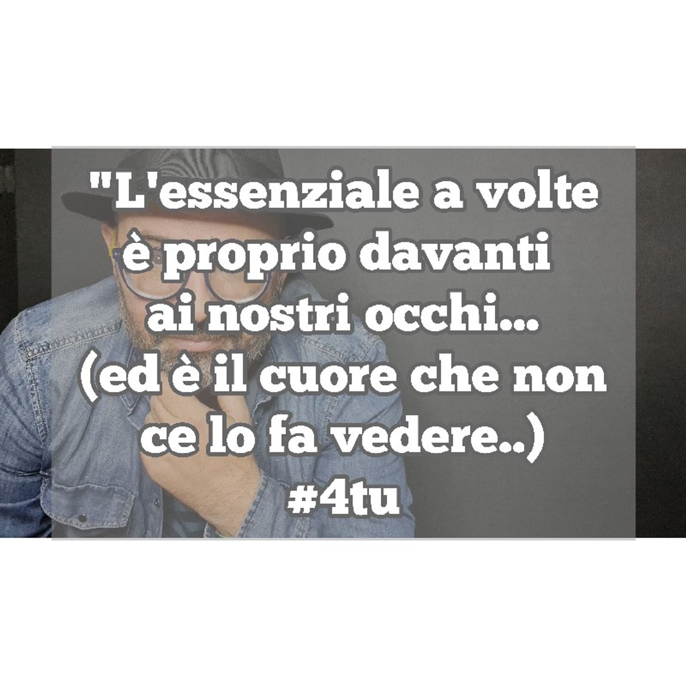 Episodio 1305 - "L'essenziale a volte
è proprio davanti 
ai nostri occhi...
(ed è il cuore che non
ce lo fa vedere..)
#4tu episode artwork