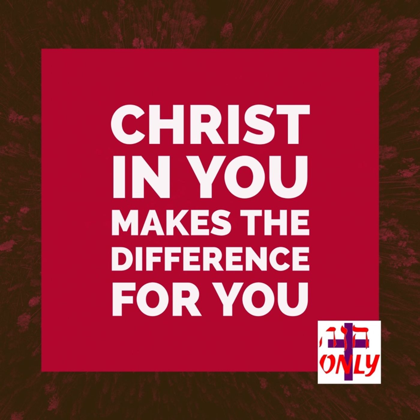 Christ in you Makes the Difference for you, Who makes you More than Able to do Greater Things than you can Imagine Possible. episode artwork