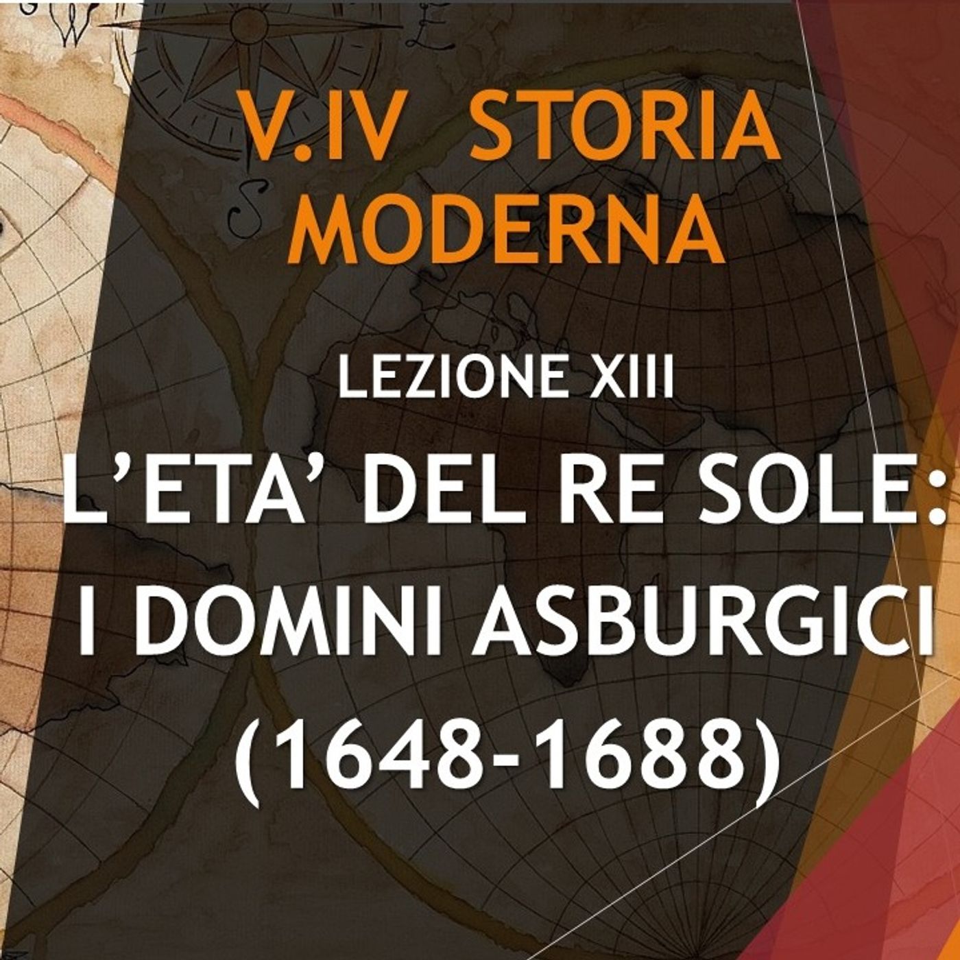 STORIA MODERNA 63: L'ETA' DEL RE SOLE, I DOMINI ASBURGICI (1648-1688) episode artwork