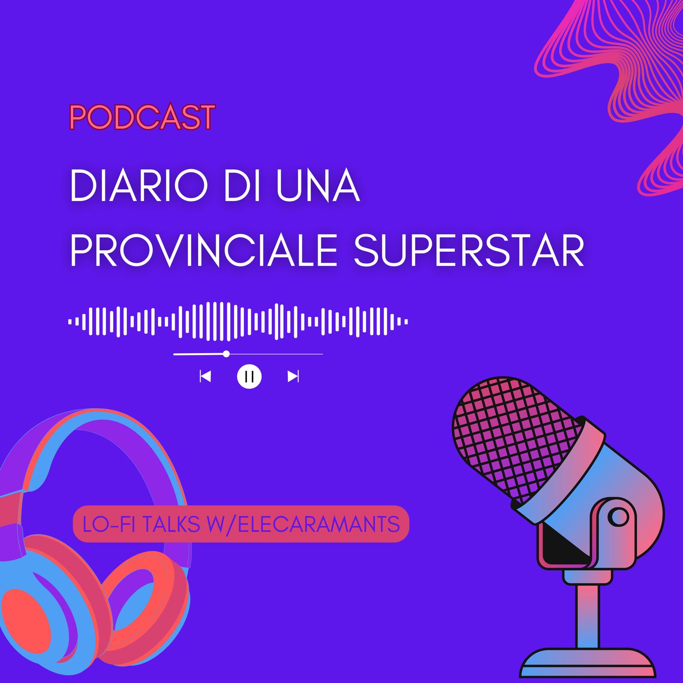 DIARIO DI UNA PROVINCIALE SUPERSTAR