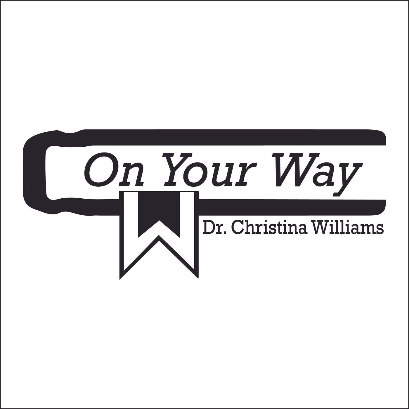 On Your Way with Dr. Christina Williams