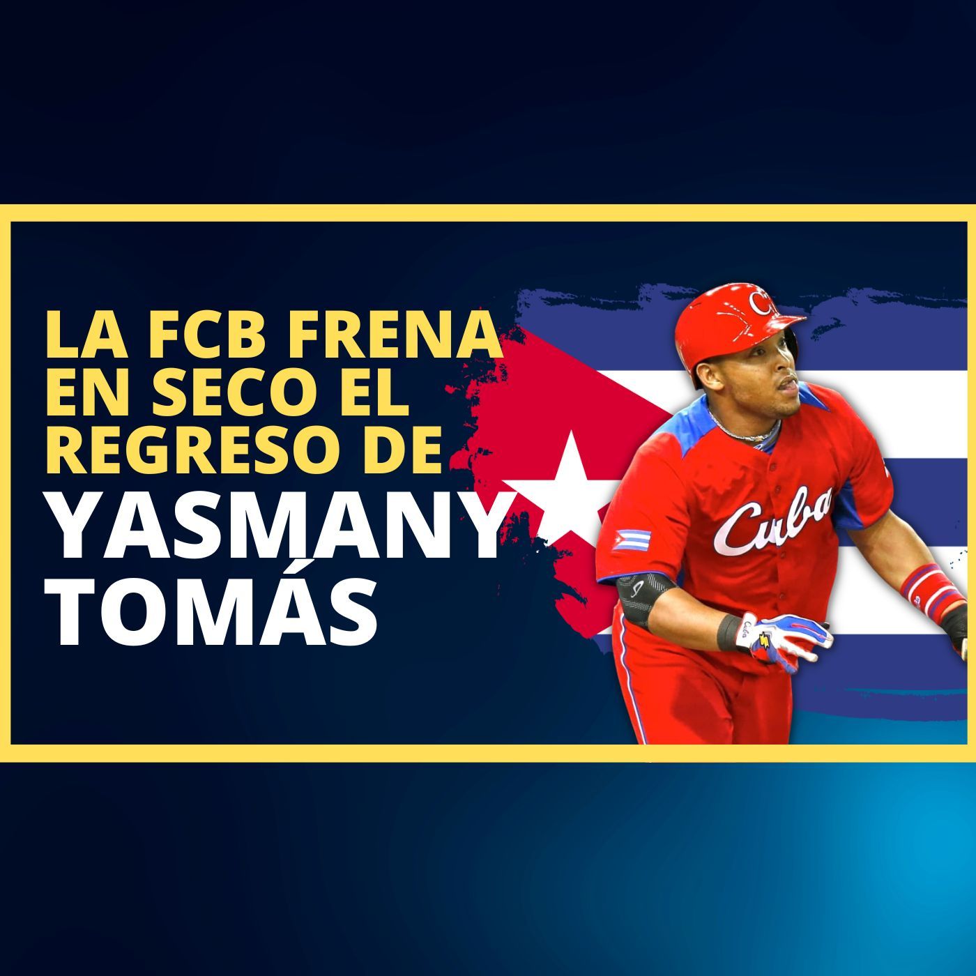 La FCB frena en seco el regreso de Yasmany Tomás a la Serie Nacional. episode artwork