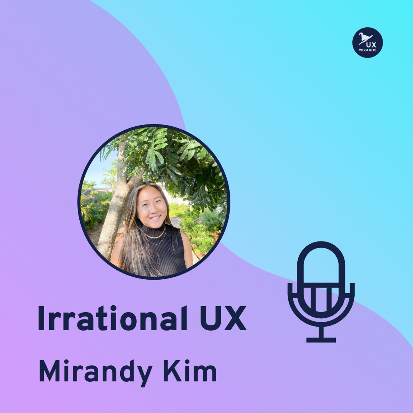 Irrational UX with Mirandy Kim - podcast episode cover