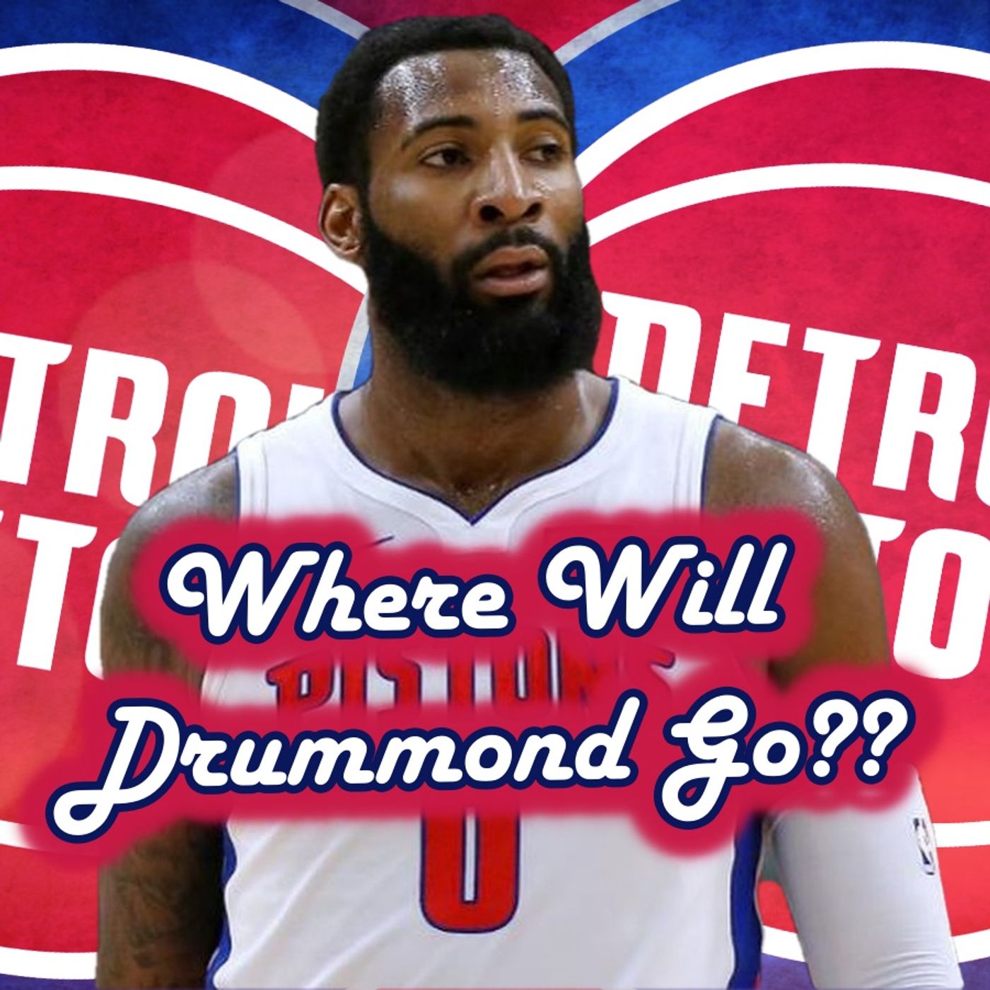 Who's You're Ideal 5 Man Lineup? | Where Will Drummond Go? | Andre Drummond Mob's Trade Deadline episode artwork