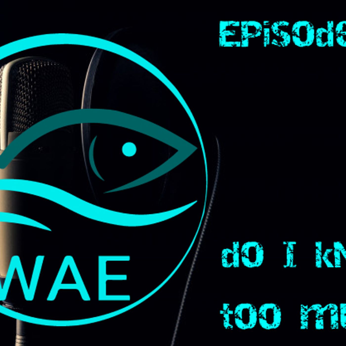 WAE of Fishing The Podcast Episode #6 Do I know too Much? WAE of Fishing The Podcast Episode #6 Do I know too Much?