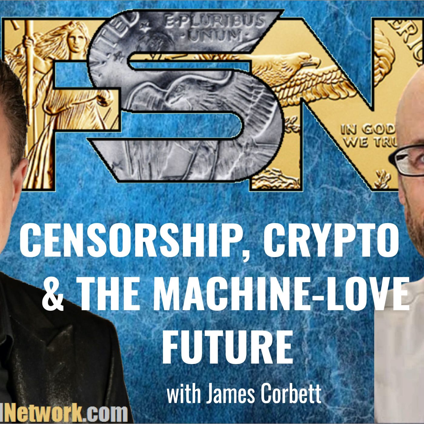Censorship, Crypto & the Machine-Love Future - James Corbett