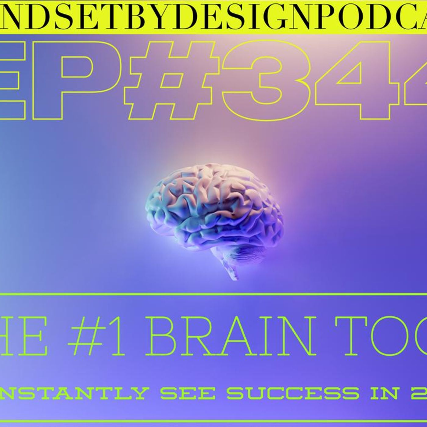 Episode #344 The #1 Brain Tool To Instantly See Success In 2022 episode artwork