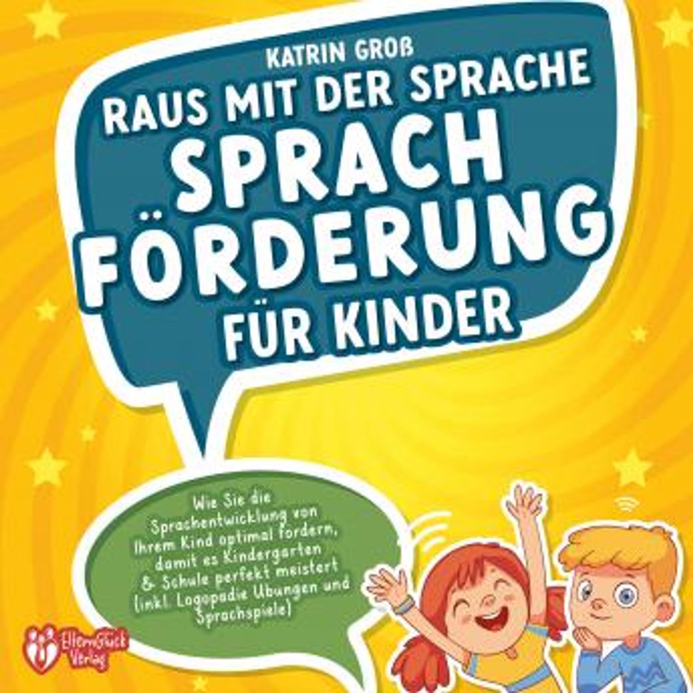 [German] - Raus mit der Sprache - Sprachförderung für Kinder: Wie Sie die Sprachentwicklung von Ihrem Kind optimal fördern, damit es Kinderg episode artwork