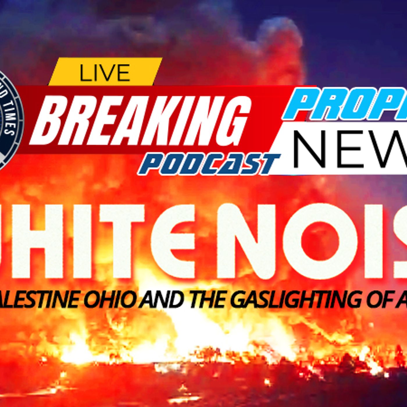 NTEB PROPHECY NEWS PODCAST: 2022 Netflix Series ‘White Noise’ Is Set In The Year 1984 About A Train Derailment In Ohio episode artwork