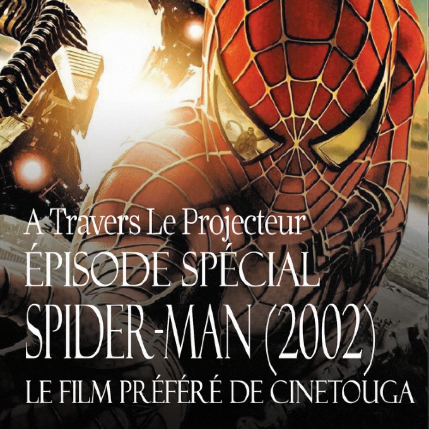 Episode spécial 2 : Le film préféré de @cinetouga Spider-Man 2 (2004) episode artwork