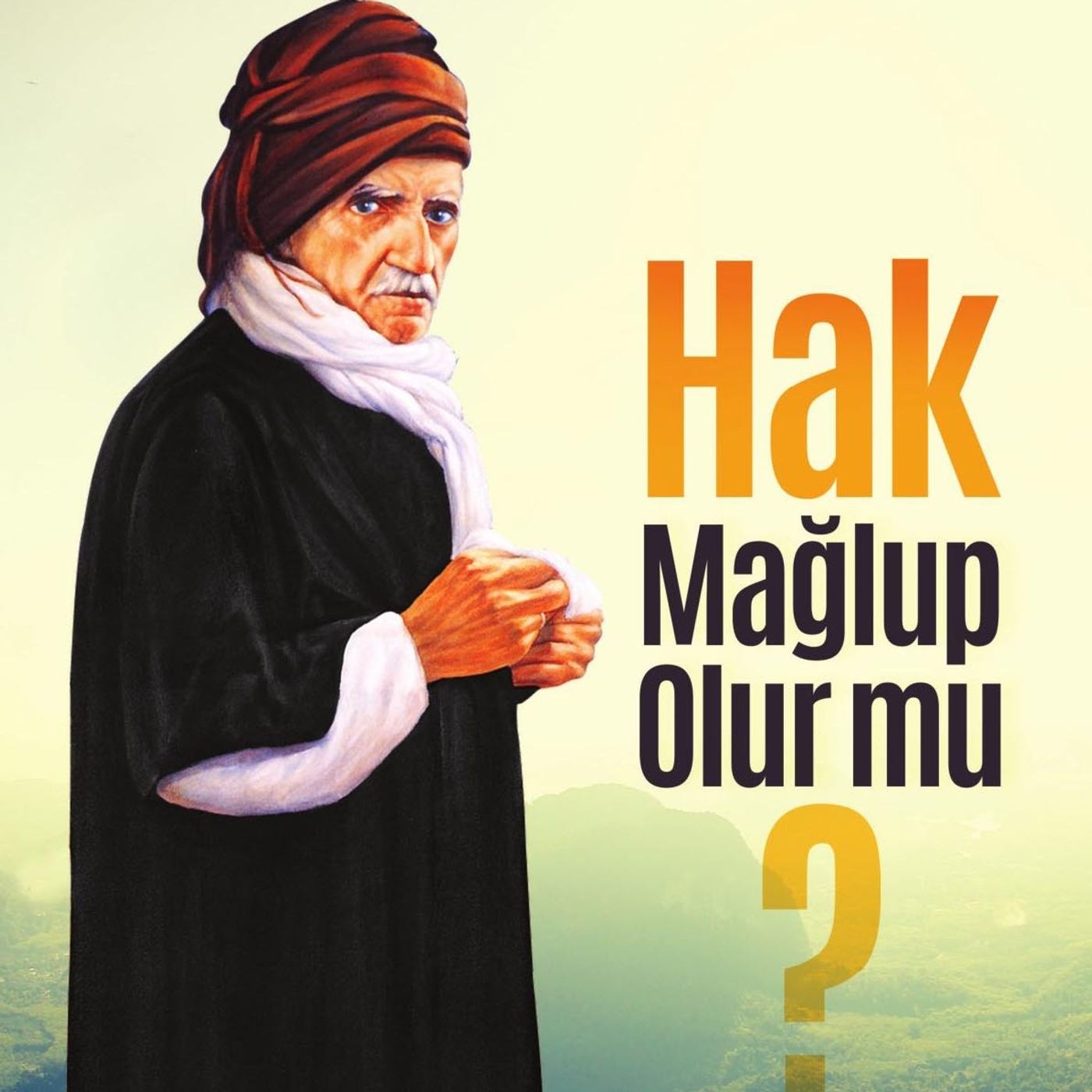 Hak Mağlup olur mu? episode artwork