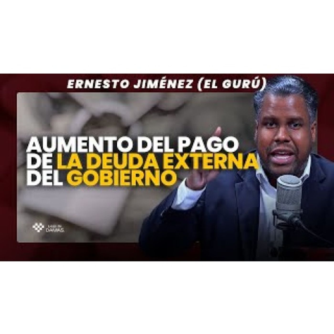 Lo que pagas a la deuda externa de tu sueldo - Ernesto Jiménez (El Gurú) episode artwork