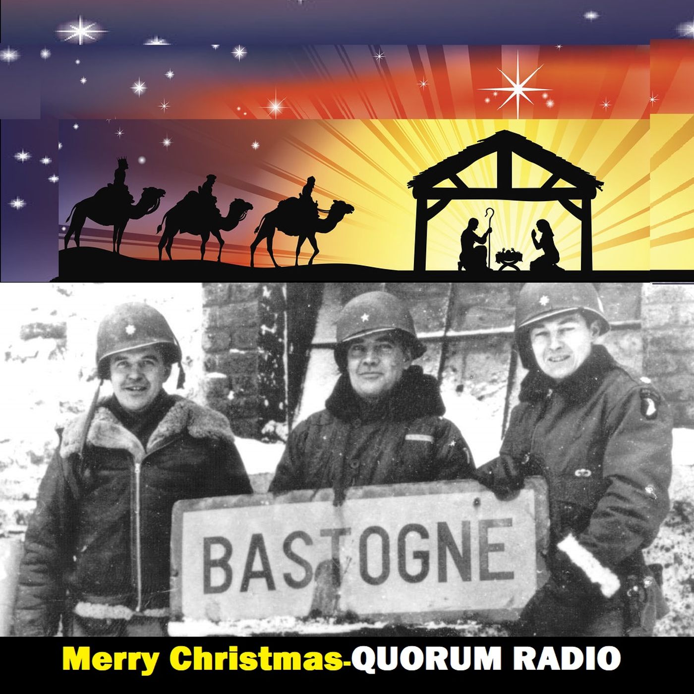 QUORUM RADIO Christmas at Bastogne, 1944 & The Star of Bethlehem 12-27-24