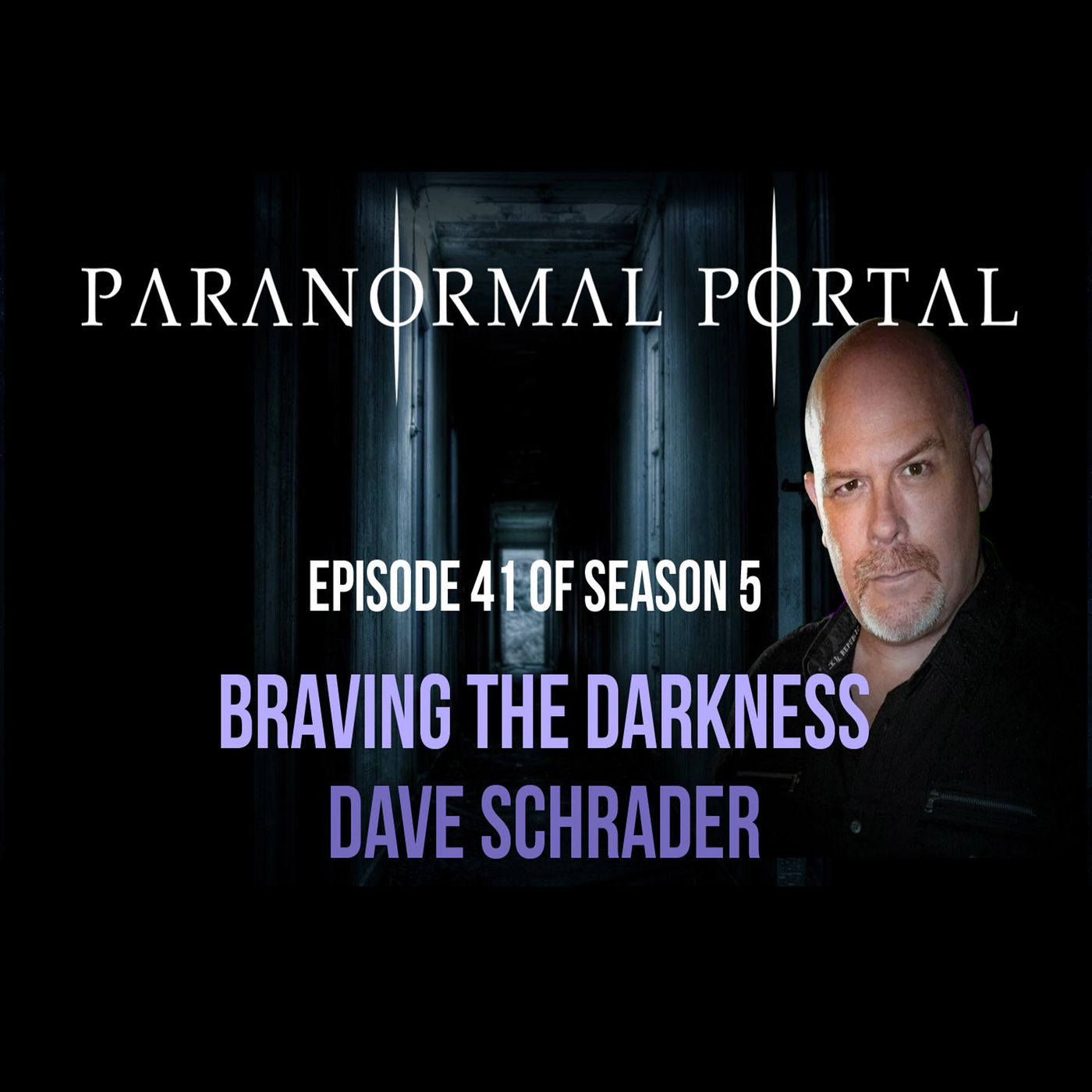 S5EP41 - Braving the Darkness - Dave Schrader episode artwork