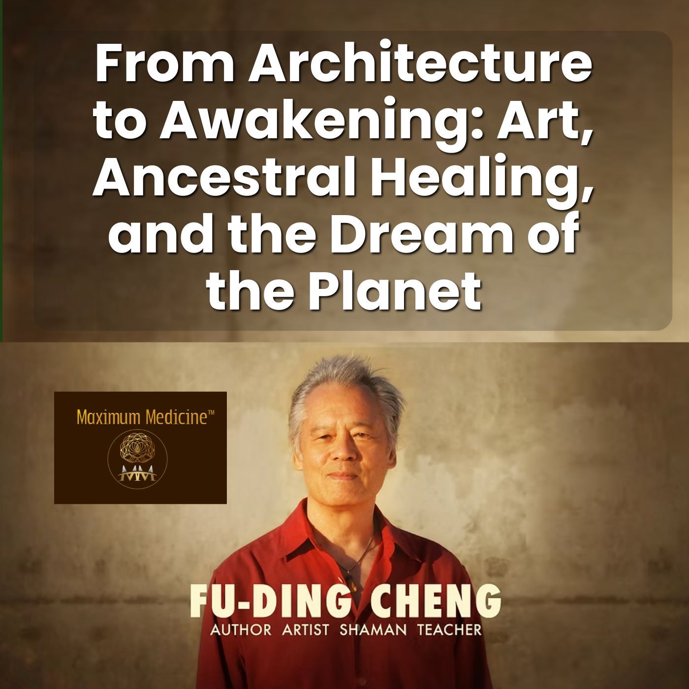 From Architecture to Awakening: Art, Ancestral Healing, and the Dream of the Planet episode artwork