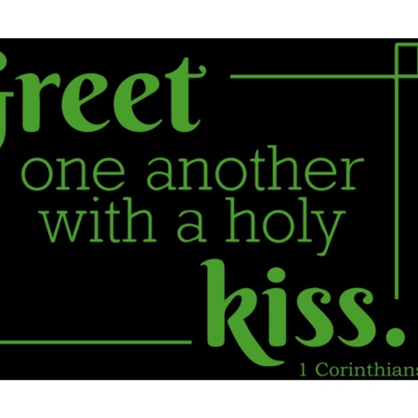 The Glorious Church Of Rome - Greeting With A Holy Kiss (Part 3) [B257] episode artwork