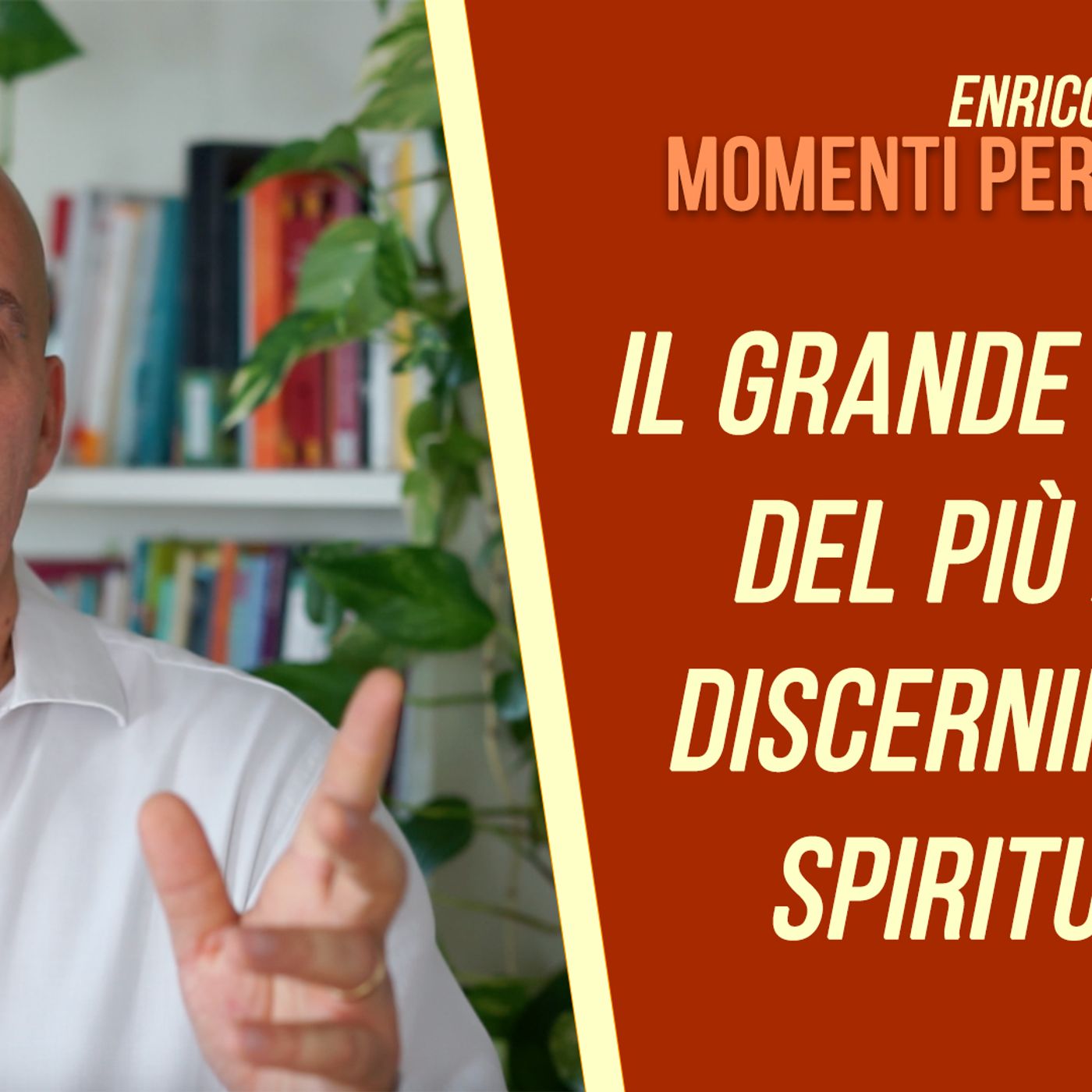 Il grande potere del discernimento spirituale