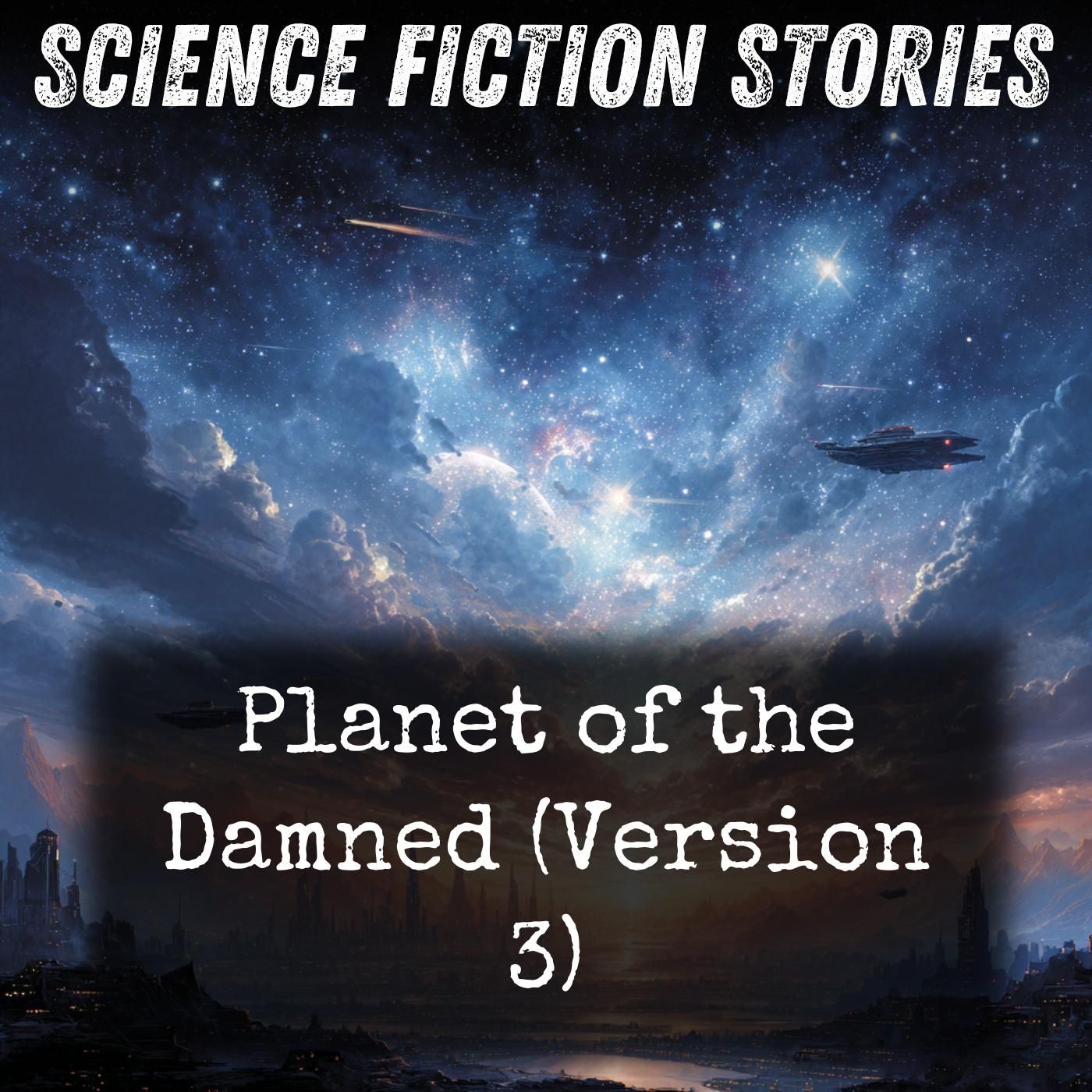 Planet of the Damned (Version 3)