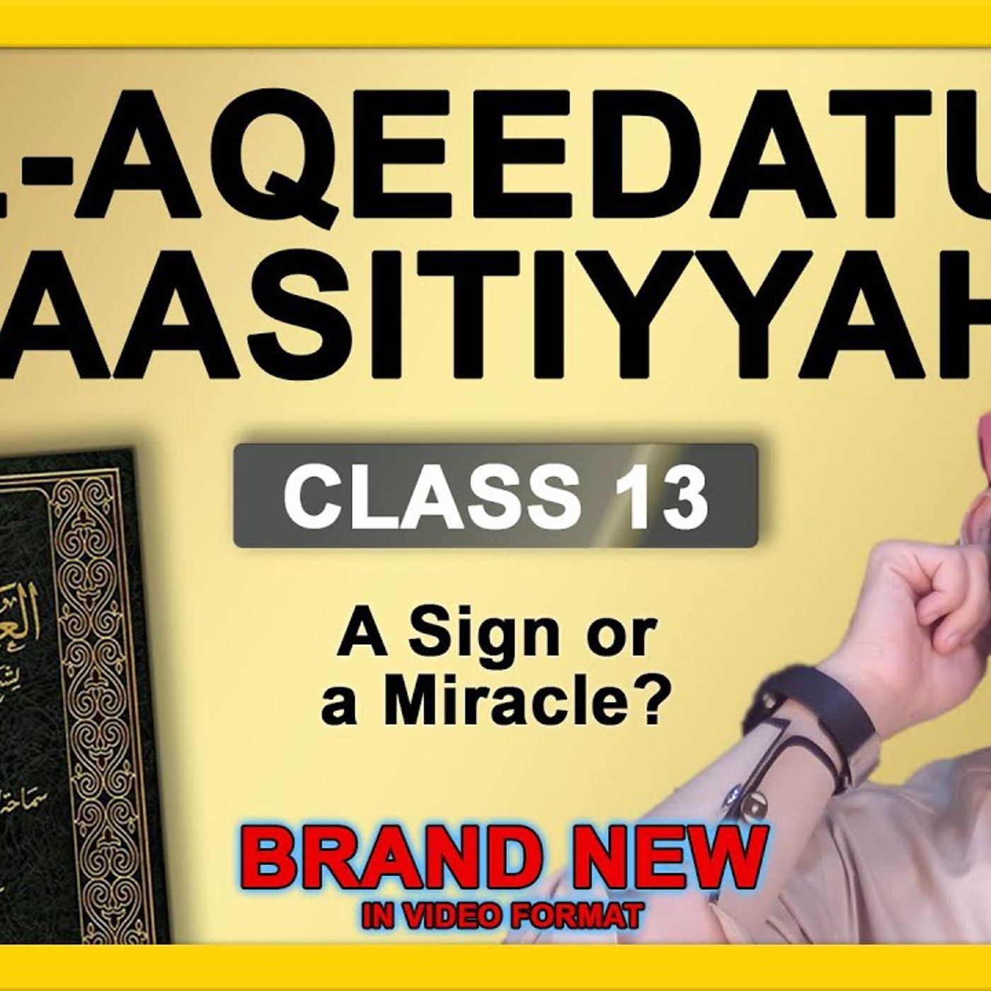 13 - Al-Aqeedatul-Waasitiyyah | 13 A Sign or a Miracle?  | Abu Mussab Wajdi Akkari episode artwork