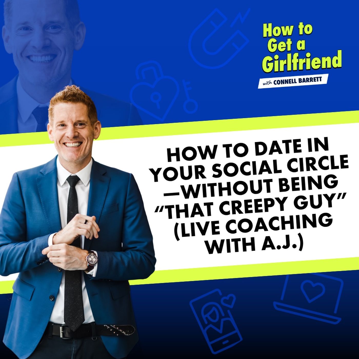 How to Date in Your Social Circle—without Being “That Creepy Guy” (Live Coaching with A.J.) How to Date in Your Social Circle—without Being “That Creepy Guy” (Live Coaching with A.J.)