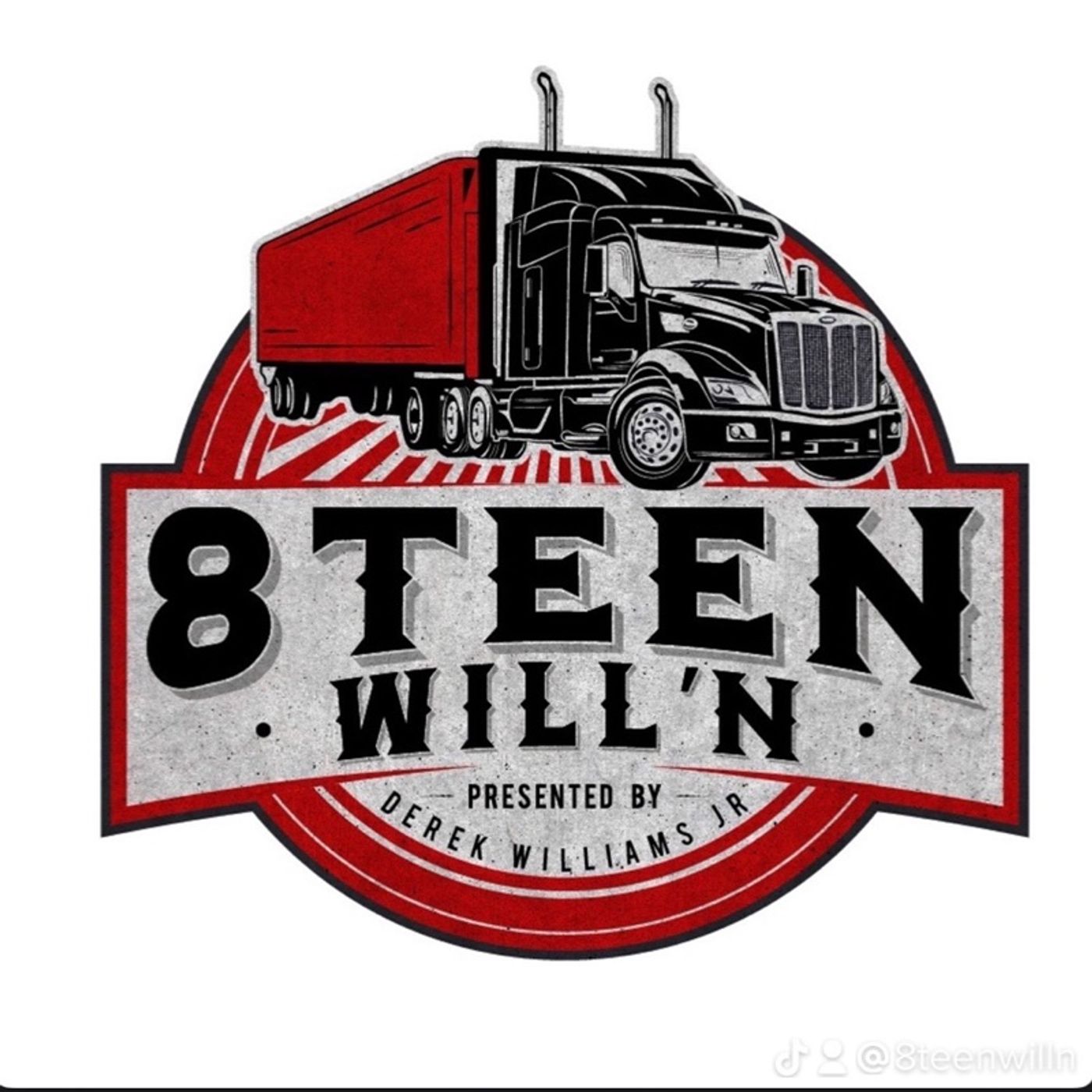 Episode 14 - What’s Been Up Mr. 8TeenWilln